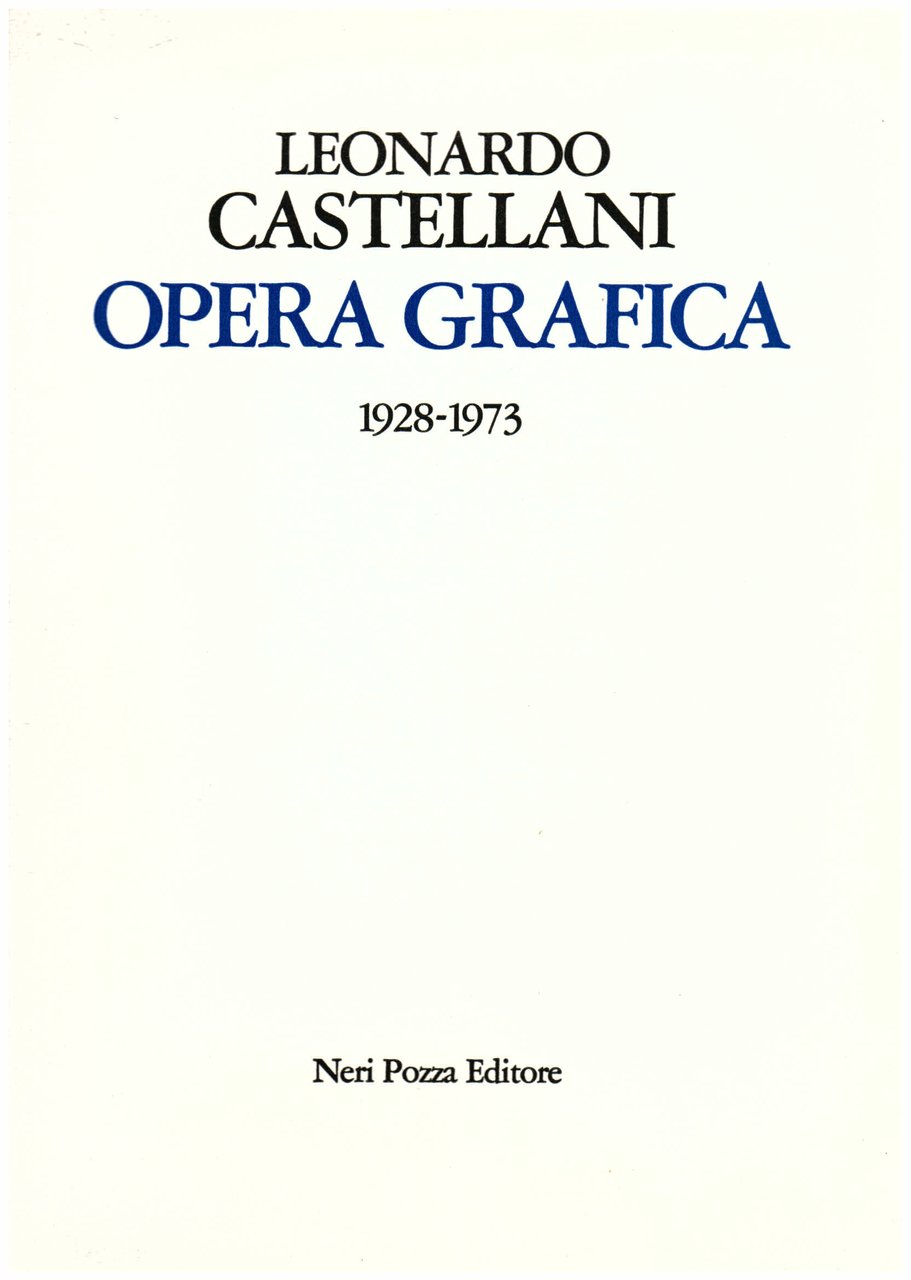 Opera grafica (1928 - 1973). A cura di Neri Pozza