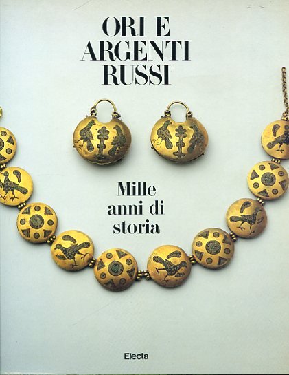 Ori e argenti russi. Mille anni di storia