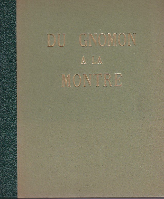 Origine de la mesure du temps. Du gnomon a la …