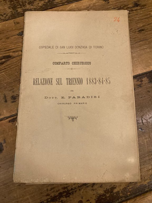 Ospedale San Luigi Gonzaga. Comparto chirurgico. Relazione sul triennio 1883-84-85