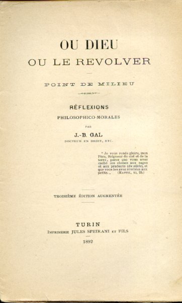 Ou Dieu ou le revolver. Point de milieu. Réflexions philosophico …