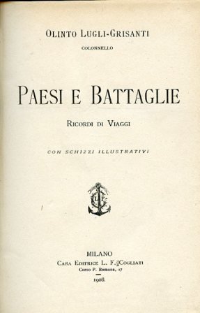 Paesi e Battaglie. Ricordi di Viaggi. Con schizzi illustrativi