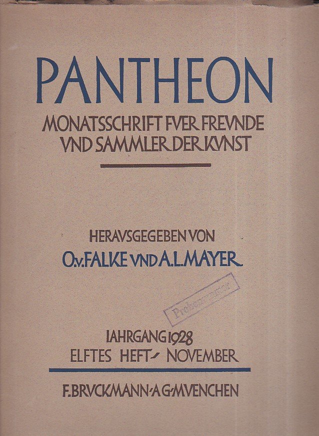 Pantheon. Monatsschrift fuer Freunde und Sammler der Kunst. Iahrgang 1928. …