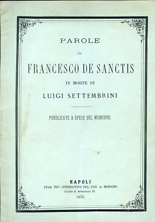 Parole in morte di Luigi Settembrini. Pubblicate a spese del …