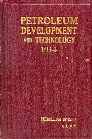 Petroleum development and technology 1934. Petroleum division. Transaction of the …