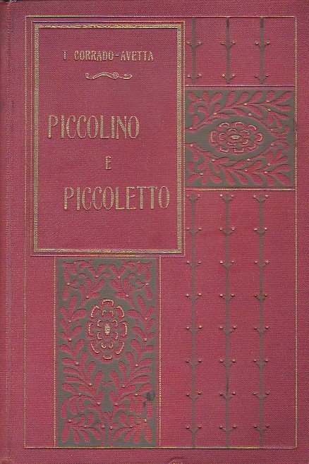 Piccolino e Piccoletto. Storia fantastica e umoristica di due fratellini. …