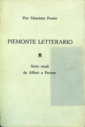 Piemonte letterario. Sette studi da Alfieri a Pavese