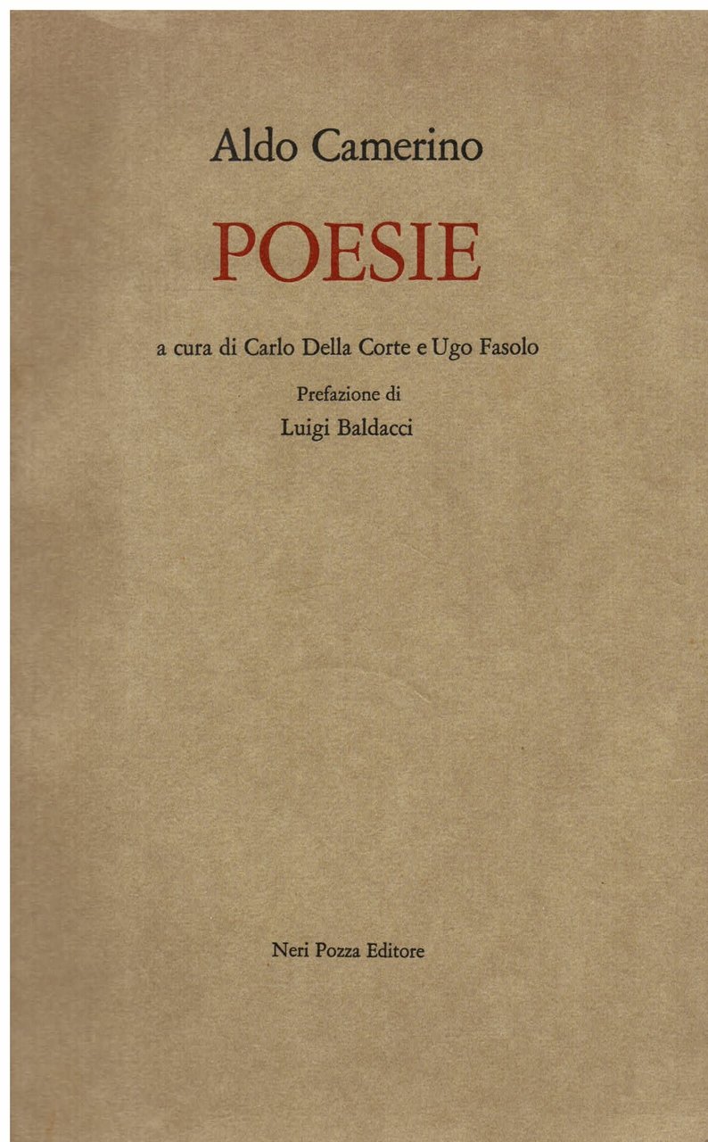 Poesie. A cura di Carlo Della Corte e Ugo Fasolo. …