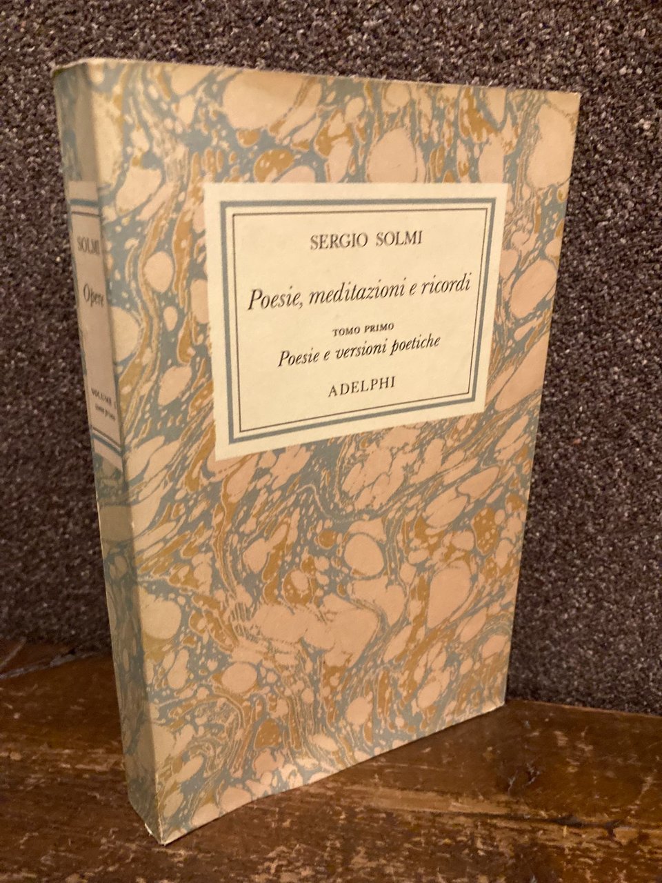 Poesie, meditazioni e ricordi. Volume I, Tomo Primo: poesie e …