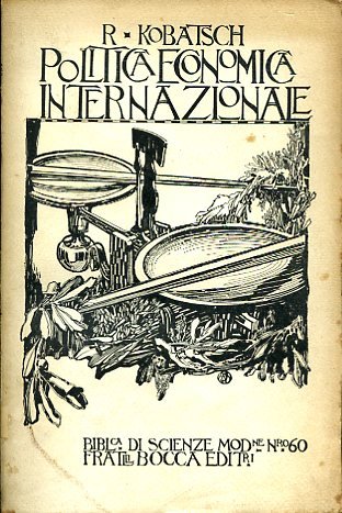 Politica economica internazionale. Traduzione dal tedesco del Dott. Guido Pilati