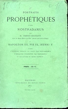 Portraits Phophétiques d'après Nostradamus ou Napoléon III, Pie IX, Henri …