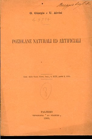 Pozzolane naturali ed artificiali. Estratto dalla Gazzetta Chimica, tomo XXX, …