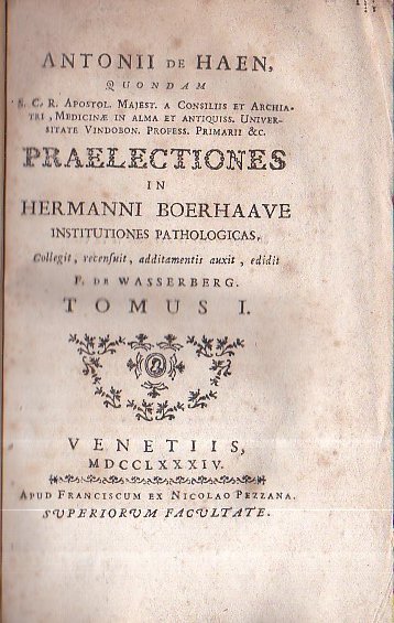 Praelectiones in Hermanni Boerhaave Institutiones Pathologicas, collegit, recensuit, additamentis auxit, …