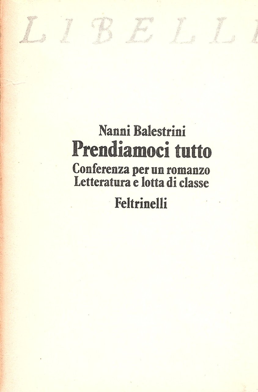 Prendiamoci tutto. Conferenza per un romanzo. Letteratura e lotta di …