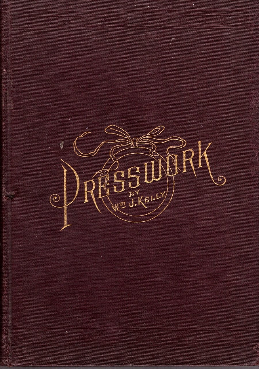 Presswork. A Practical Handbook for the use of pressmen and …