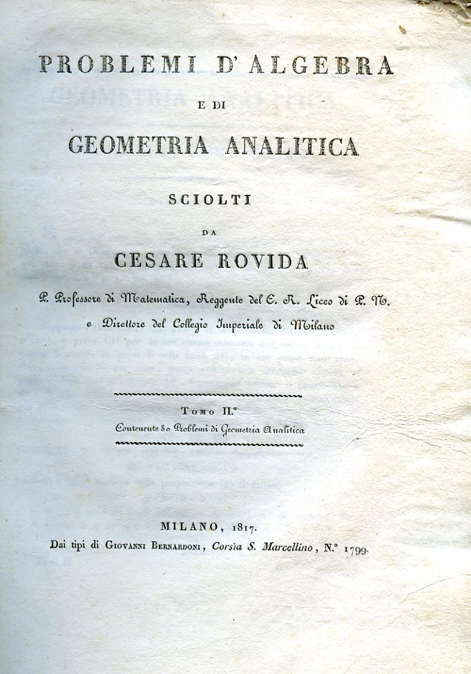 Problemi d' algebra e di geometria analitica sciolti. Tomo I°. …