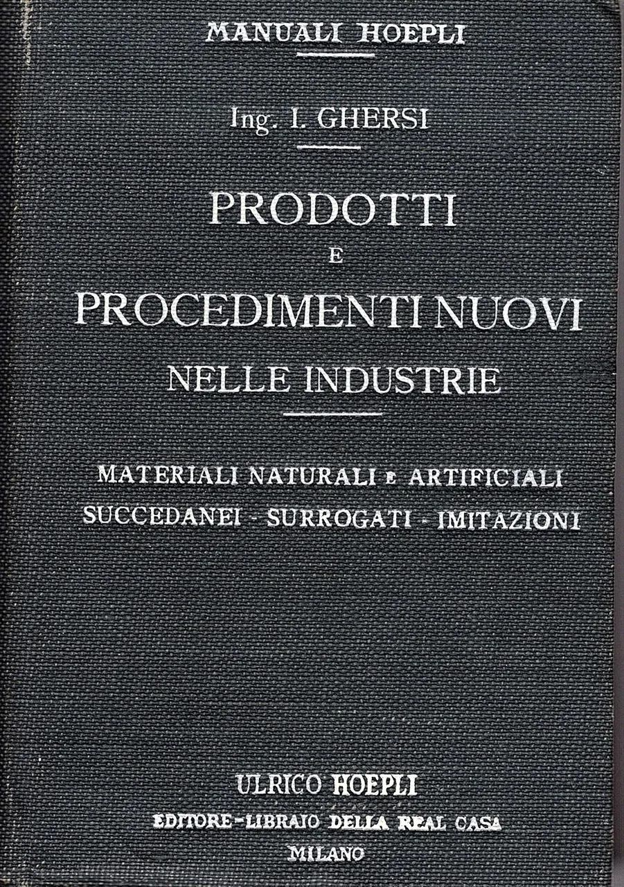 Prodotti e procedimenti nuovi nelle industrie. Materiali naturali e artificiali, … | Immagine principale