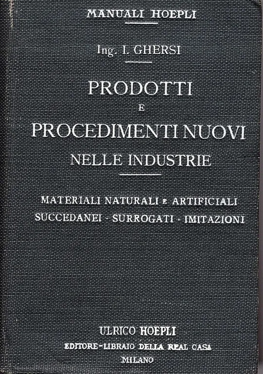 Prodotti e procedimenti nuovi nelle industrie. Materiali naturali e artificiali, … | Immagine Gallery 1