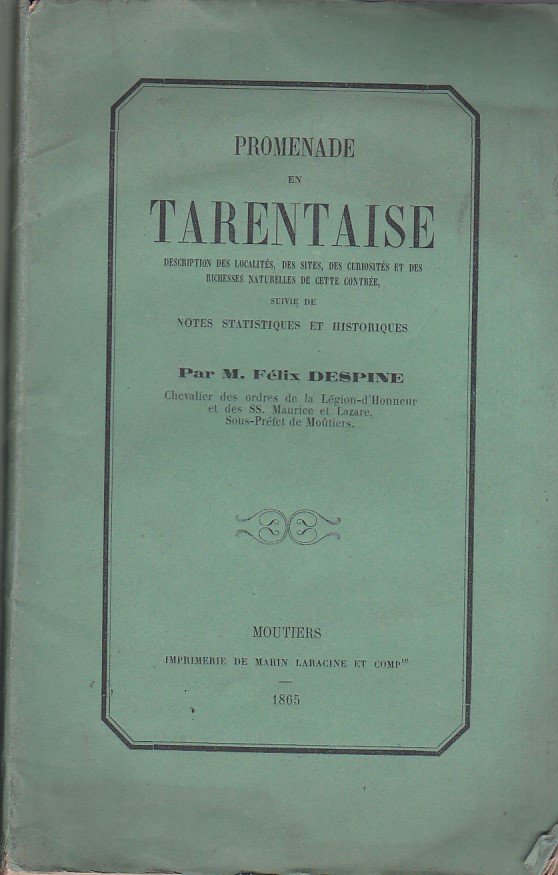 Promenade en Tarentaise. Description des localités, des sites, des curiosités …