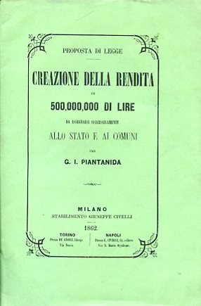 Proposta di legge. Creazione della rendita di 500.000.000 di lire …