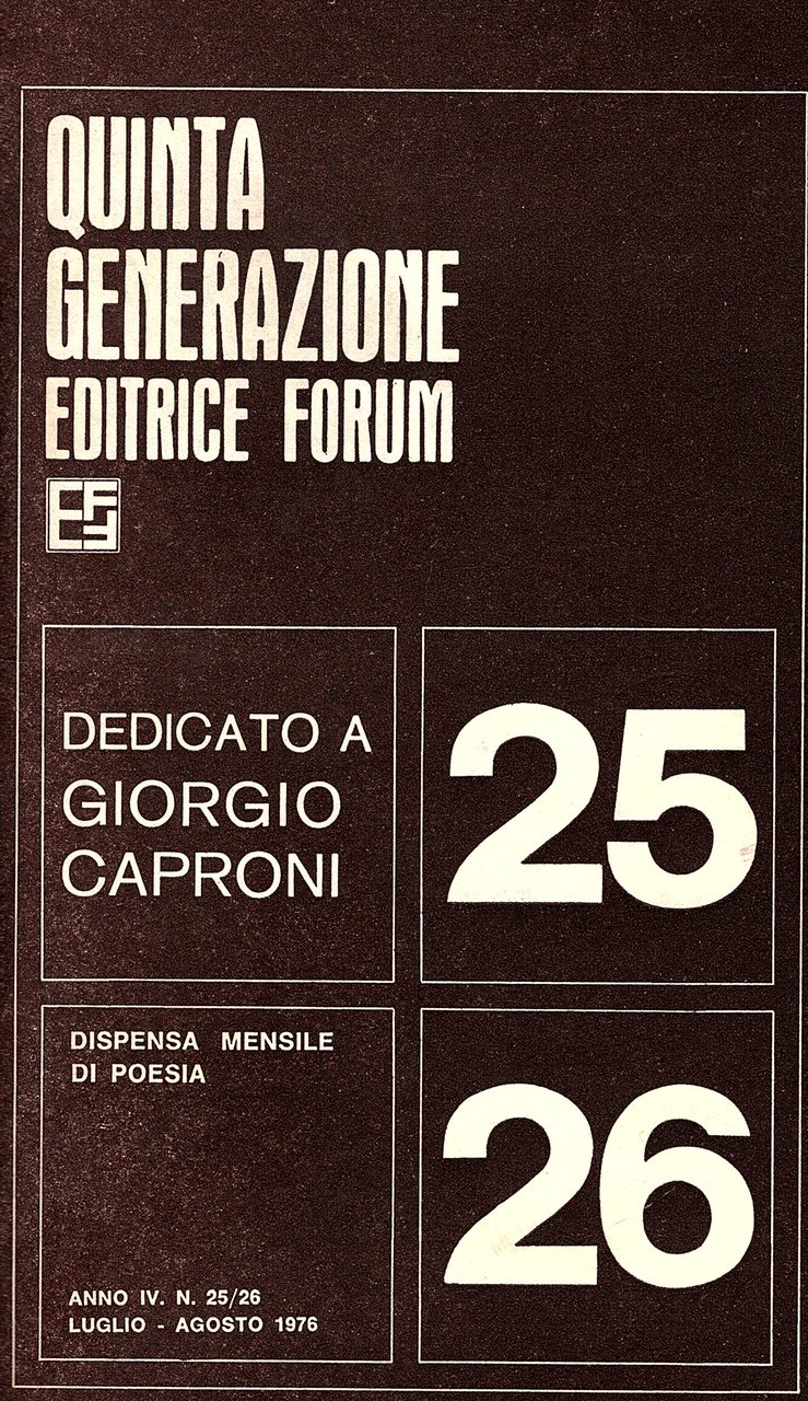 Quinta generazione. DEDICATO A GIORGIO CAPRONI Rivista Bimestrale di poesia. …