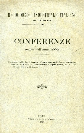 Regio Museo Industriale Italiano in Torino. Conferenze tenute nell'anno 1902