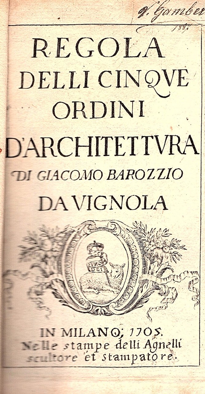 Regola delli cinque ordini d'Architettura di Giacomo Barozzio da Vignola