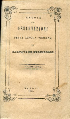 Regole ed osservazioni della lingua toscana ridotte a metodo ed …