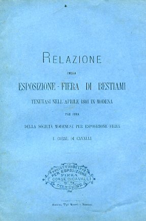 Relazione della Esposizione Fiera di Bestiami tenutasi nell'aprile 1881 in …