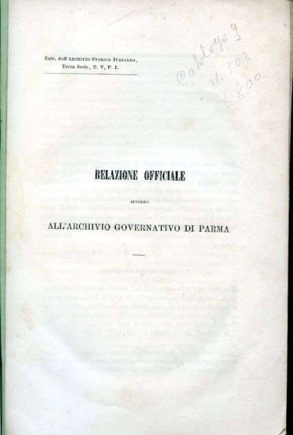 Relazione officiale intorno all'Archivio Governativo di Parma. Estratto dall'Archivio Storico …