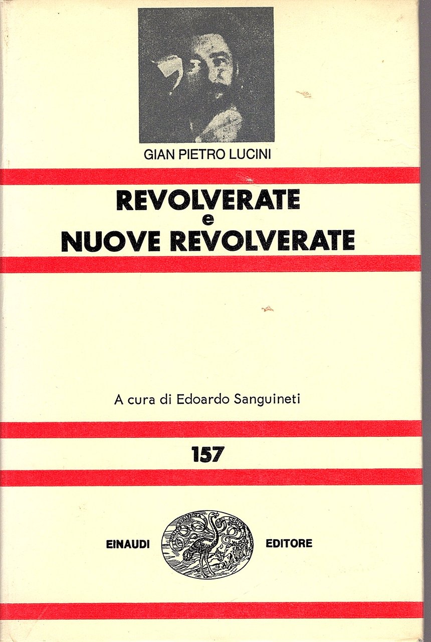 Revolverate e nuove revolverate. A cura di Edoardo Sanguineti