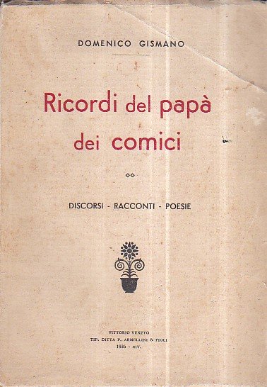 Ricordi del papà dei comici. Discorsi - Racconti - Poesie