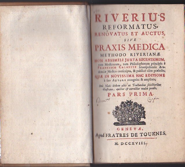 Riverius Reformatus, Renovatus et Auctus, sive Praxis Medica Methodo Riverianae …