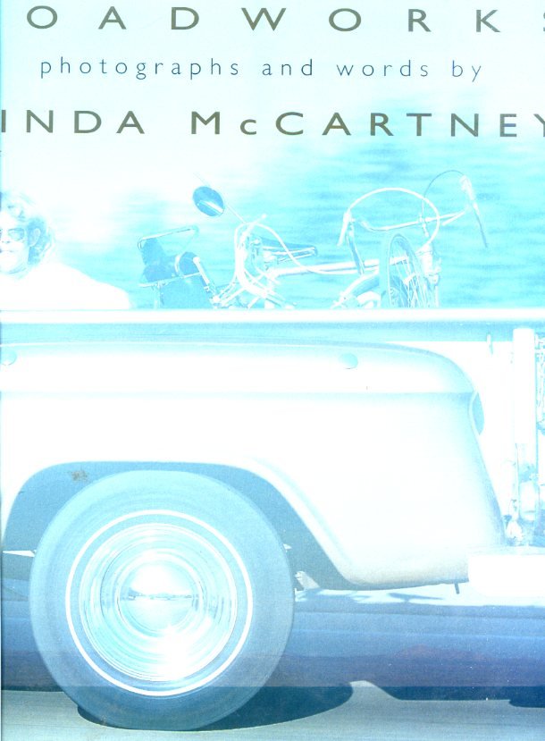 Roadworks. Photographs and words by Linda Mc Cartney