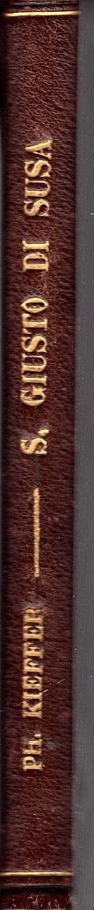 S. Giusto di Susa. Appunti storici. Versione dal francese (sul …