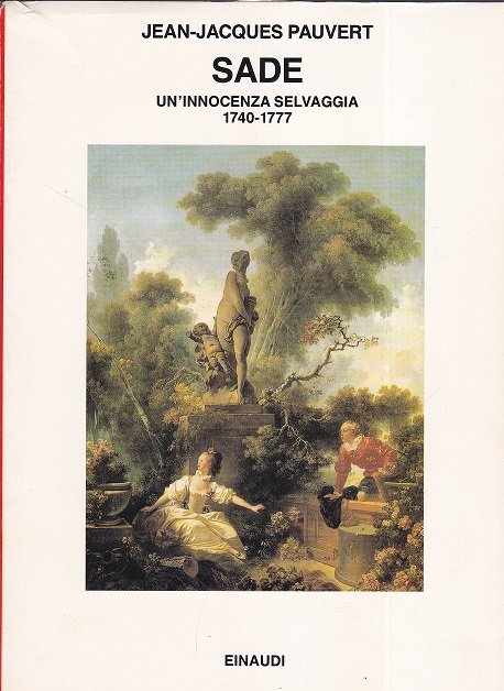 Sade. Un' innocenza selvaggia. 1740 - 1777. Traduzione di Elena …