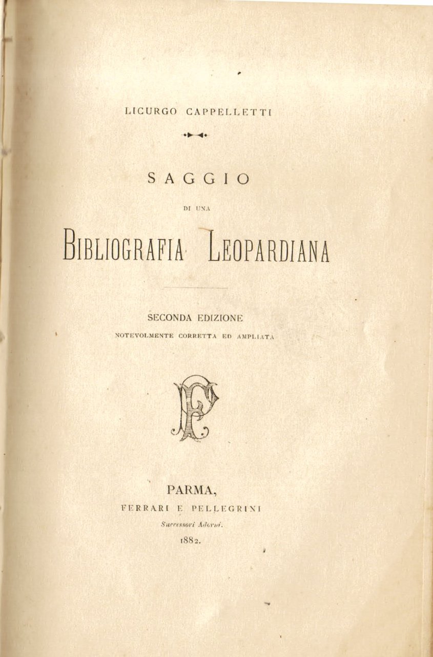 Saggio di una bibliografia leopardiana. Seconda edizione notevolmente corretta ed …