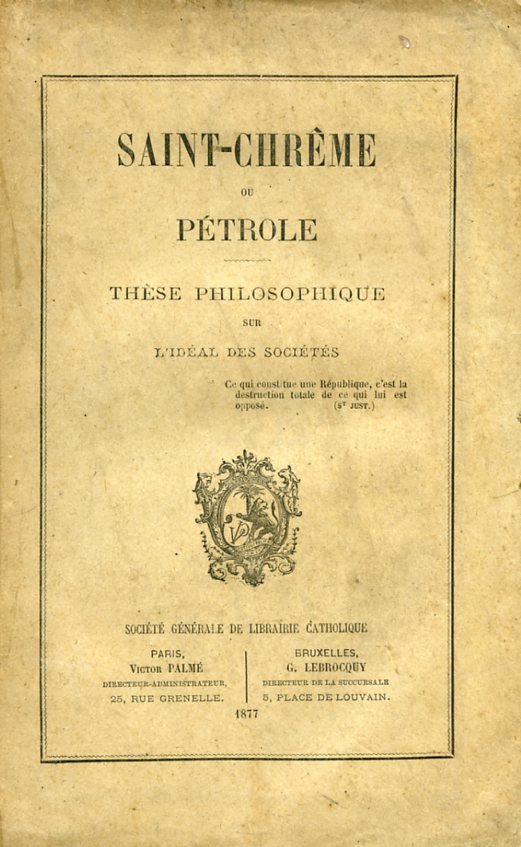 Saint - Chrême ou Pétrole. Thèse philosophique sur l'idéal des …