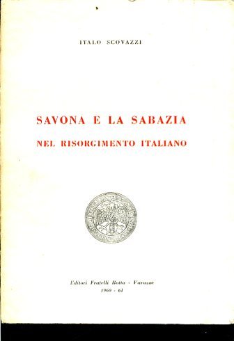 Savona e la Sabazia nel Risorgimento italiano (1814 - 1870)