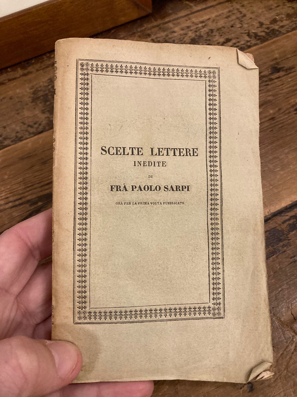 Scelte lettere inedite di Frà Palo Sarpi per la prima …