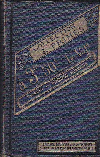 Scènes des Camps et des Bivouacs Hongrois. 1848 - 49