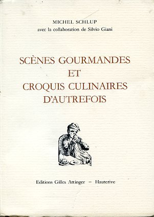 Scènes gourmandes et croquis culinaires d'autrefois