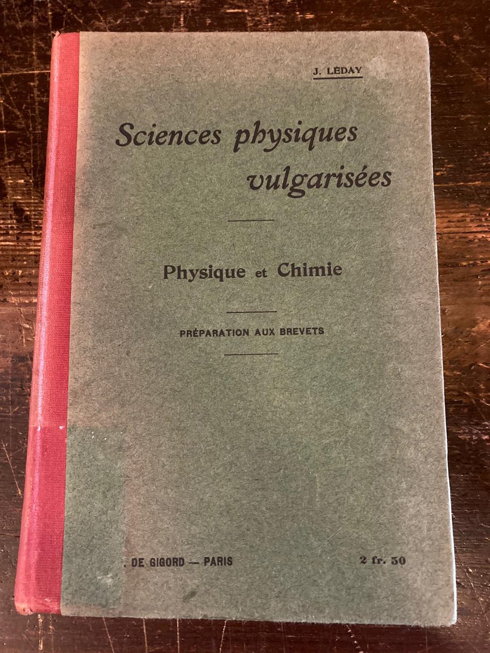 Sciences Physiques vulgarisées. Physique et Chimie. Preapration aux Brevets