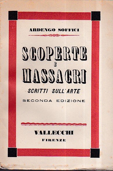 Scoperte e Massacri. Scritti sull' arte
