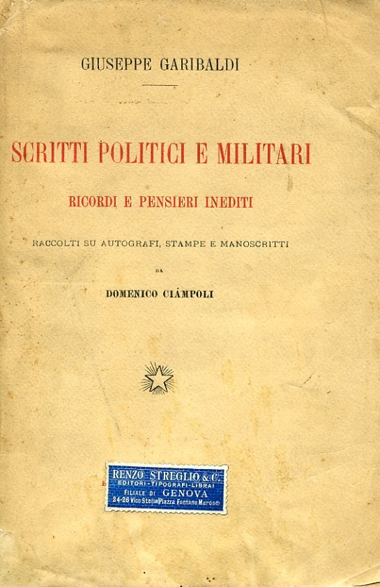 Scritti politici e militari. Ricordi e pensieri inediti. Raccolti su …