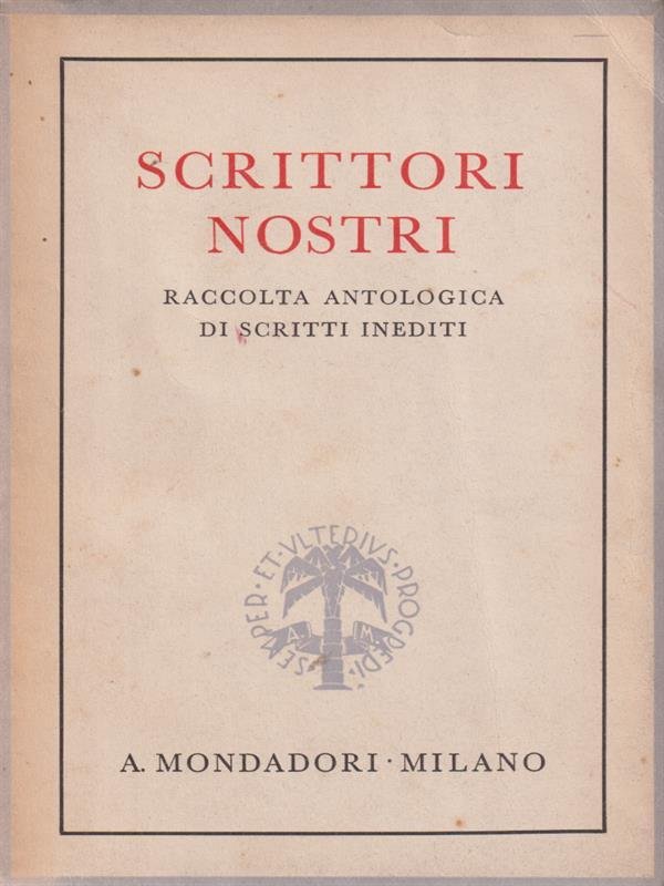 Scrittori nostri. Raccolta antologica di scritti inediti