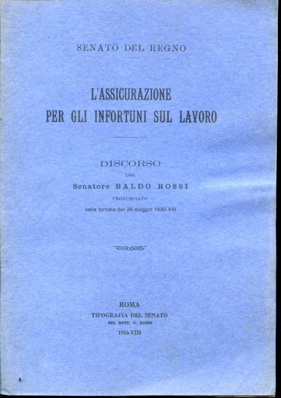 Senato del Regno. L'assicurazione per gli infortuni sul lavoro. Discorso …
