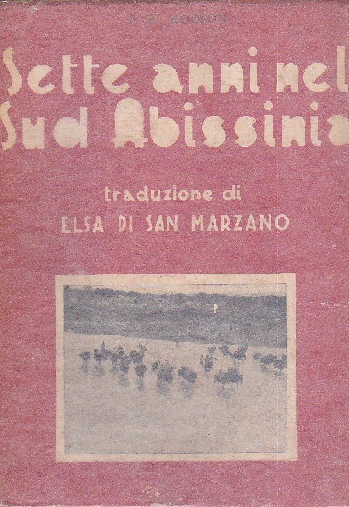 Sette anni nel Sud Abissinia. Traduzione di Elsa di San …