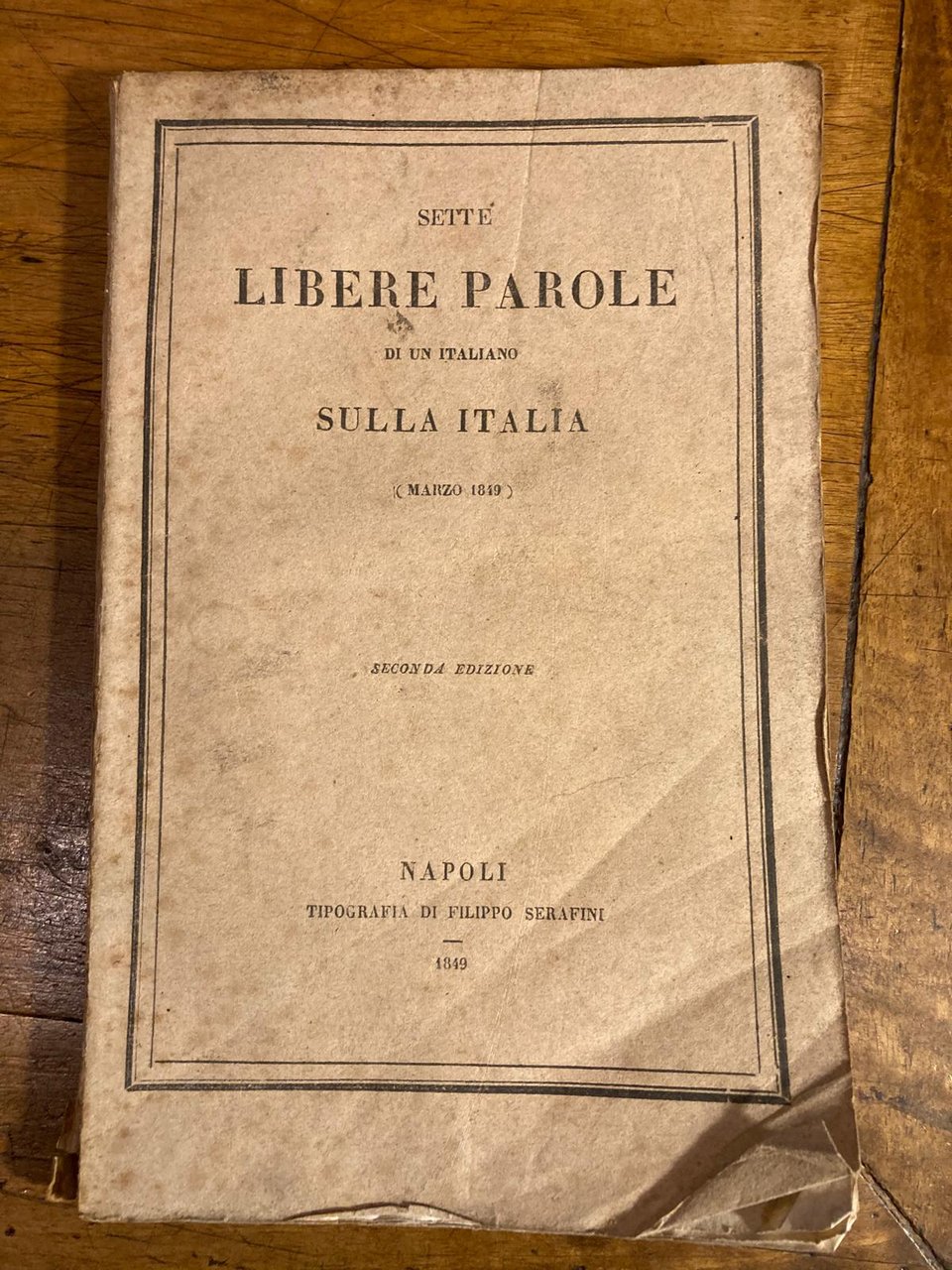 Sette libere parole di un Italiano sulla Italia, (Marzo 1849). …