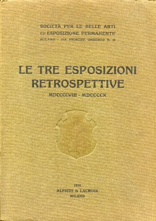 Società per le belle arti ed Esposizione permanente. Le tre …